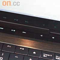 輕觸式背光多媒體熱鍵設在鍵盤上方。
