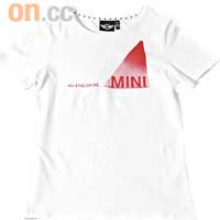 MINI圖案Tee $290<BR>另一款適合女士的MINI Tee，圖案不會太誇，含蓄間又有MINI的味道。