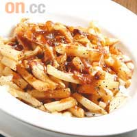 Poutine $58<BR>傳統的英式Pub Food，炸得恰到好處的薯條並不如傳統般油膩，加上淋滿燒汁及Mozzarella芝士蓉，香口又惹味。