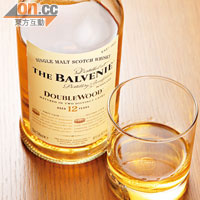 The Balvenie Doublewood $58/Shot<br>經過兩次入桶之後，充滿些厘（Sherry）的獨特果香，味道甜甜的，很容易入口，女生不妨一試。