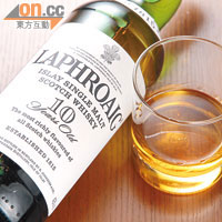 Laphroaig, 10 Yrs $55/Shot<br>出產自蘇格蘭著名產麥的Islay小島。味道剛烈卻順滑，是David口中，最有性格的酒質之一。