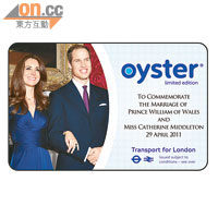 在威廉王子大婚時，倫敦地鐵也推出限定版Oyster Card。