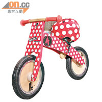 for girls<BR>Red & White Dotty Kurve：幫助幼兒練習平衡的學行車，變了紅色波點單車，還要配搭波點頭盔，女孩子不喜歡才怪！學行車$1,200（b）、頭盔$450（b）