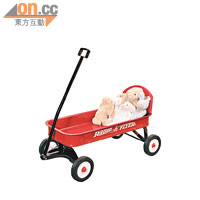 for girls<BR>Classic Red Wagon：設計靈感源於昔日美國西部常見的運貨馬車，附超長手柄，女孩子可以做乘客，讓家長推拉，也可以做司機，接載心愛的毛公仔。$1,800（b）