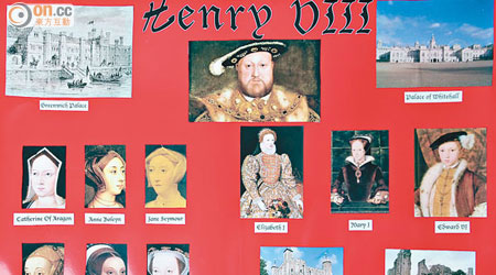 年紀大一點的孩子愛鑽研歷史課題，如這份功課就是關於英國皇帝Henry VIII及其家庭。