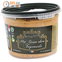 Hot Green Olive Tapenade $49（e）<br>Tapenade是不少歐洲人日常吃的Dipping，通常塗在麵包或餅乾上吃。這款青橄欖醬加入少許辣椒調味，香辣惹味。