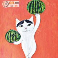 《Watermelon Dance》<br>貓咪大跳西瓜舞，體現了畫家熱愛水果的心情。