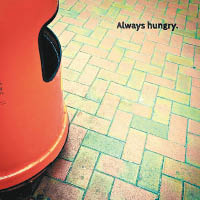 《Always hungry》