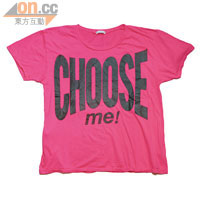 RNA桃紅色「Choose me!」英文字句Tee $599（d）