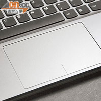 朱古力鍵盤及大尺寸Touchpad觸感靈敏。