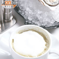 Oyster Cappuccino $130（c）