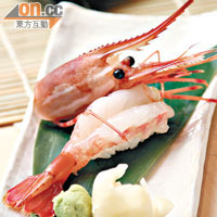 牡丹蝦壽司　$58<BR>產自北海道的牡丹蝦分量十足，口感爽滑，選用秋田小町米做壽司，無論甜度、光澤和黏度都堪稱米中之最。