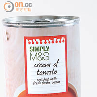 忌廉番茄湯 $17（g）<br>十分開胃的酸度，味道香濃，用來作番茄海鮮湯意大利粉絕對是好選擇。