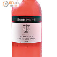 Geoff Merrill Bush Vine Grenache Rosé, McLaren Vale, Australia 2012 $300/瓶<br>來自澳洲的Rosé味道帶有果味及花香，最適合佐酒味道清新的海鮮頭盤。